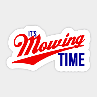 It's Mowing Time Sticker